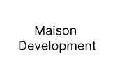 Maison Development